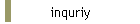 inquriy